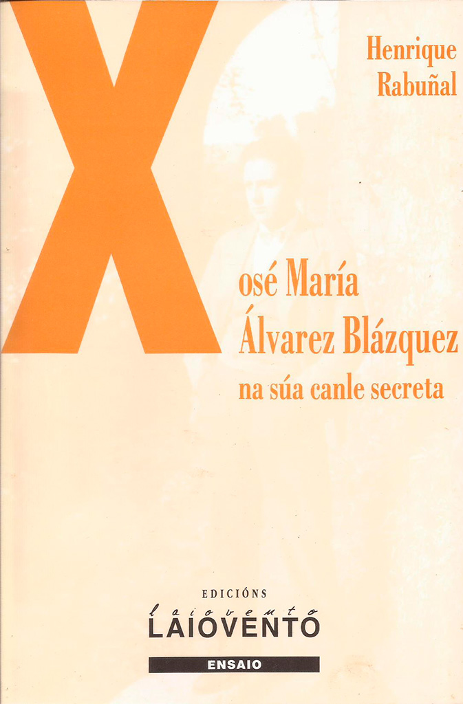 XOSÉ MARÍA ÁLVAREZ BLÁZQUEZ NA SÚA CANLE SECRETA - Capa do libro