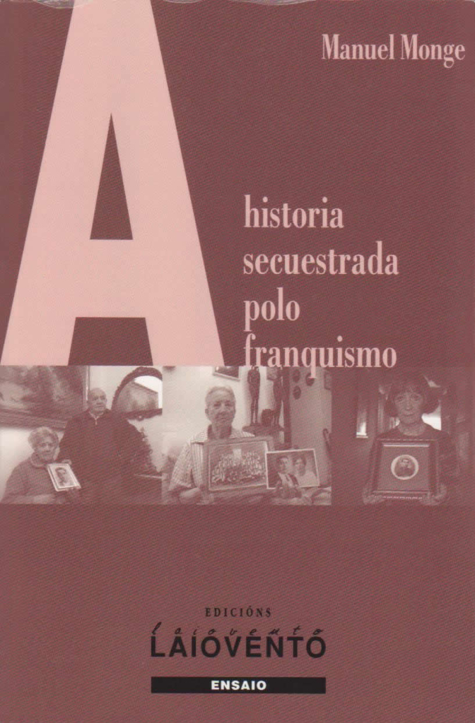 A HISTORIA SECUESTRADA POLO FRANQUISMO - Capa do libro