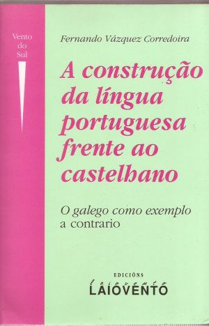 A CONSTRUCAO DA LÍNGUA PORTUGUESA FRENTE AO CASTELHANO