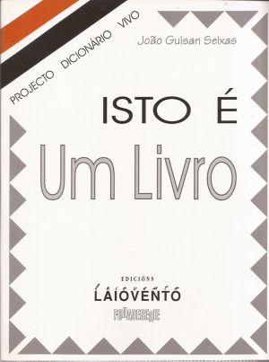 ISTO É UM LIVRO: PROJECTO DICIONÁRIO VIVO