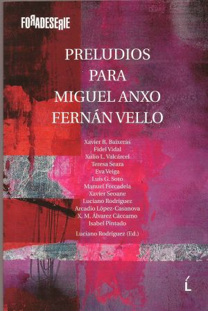 PRELUDIOS PARA MIGUEL ANXO FERNAN VELLO