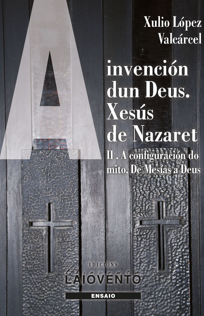A INVENCI&Oacute;N DUN DEUS. XES&Uacute;S DE NAZARET II - Capa do libro